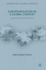 Europeanization in a Global Context : Integrating Turkey into the World Polity - Book