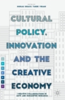 Cultural Policy, Innovation and the Creative Economy : Creative Collaborations in Arts and Humanities Research - Book