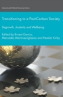 Transitioning to a Post-Carbon Society : Degrowth, Austerity and Wellbeing - Book