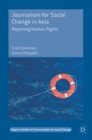 Journalism for Social Change in Asia : Reporting Human Rights - Book