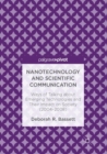 Nanotechnology and Scientific Communication : Ways of Talking about Emerging Technologies and Their Impact on Society (2004-2008) - Book