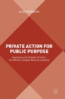 Private Action for Public Purpose : Examining the Growth of Falck, the World's Largest Rescue Company - Book