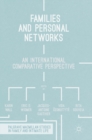 Families and Personal Networks : An International Comparative Perspective - Book