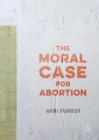The Moral Case for Abortion - Book