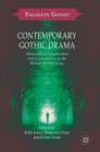 Contemporary Gothic Drama : Attraction, Consummation and Consumption on the Modern British Stage - Book
