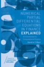 Numerical Partial Differential Equations in Finance Explained : An Introduction to Computational Finance - Book