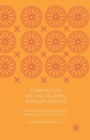 Formation of the Islamic Jurisprudence : From the Time of the Prophet Muhammad to the 4th Century - Book