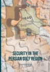 Security in the Persian Gulf Region - Book