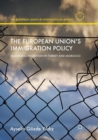 The European Union’s Immigration Policy : Managing Migration in Turkey and Morocco - Book