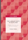 The Labour Party in Scotland : Religion, the Union, and the Irish Dimension - Book