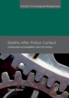 Deaths After Police Contact : Constructing Accountability in the 21st Century - Book