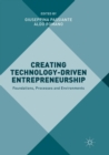 Creating Technology-Driven Entrepreneurship : Foundations, Processes and Environments - Book