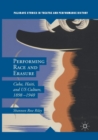 Performing Race and Erasure : Cuba, Haiti, and US Culture, 1898-1940 - Book