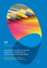 A Practical Guide to Social Interaction Research in Autism Spectrum Disorders - Book