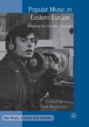 Popular Music in Eastern Europe : Breaking the Cold War Paradigm - Book