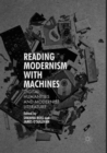 Reading Modernism with Machines : Digital Humanities and Modernist Literature - Book