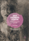 Queer Experimental Literature : The Affective Politics of Bad Reading - Book