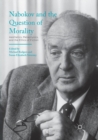 Nabokov and the Question of Morality : Aesthetics, Metaphysics, and the Ethics of Fiction - Book