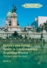 Politics and Public Space in Contemporary Argentine Poetry : The Lyric and the State - Book