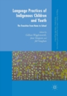 Language Practices of Indigenous Children and Youth : The Transition from Home to School - Book