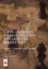 Latin American Foreign Policies towards the Middle East : Actors, Contexts, and Trends - Book