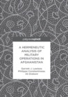 A Hermeneutic Analysis of Military Operations in Afghanistan - Book
