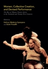 Women, Collective Creation, and Devised Performance : The Rise of Women Theatre Artists in the Twentieth and Twenty-First Centuries - Book