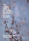 The Turning Point in US-Japan Relations : Hanihara’s Cherry Blossom Diplomacy in 1920-1930 - Book