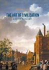 The Art of Civilization : A Bourgeois History - Book