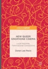 New Queer Sinophone Cinema : Local Histories, Transnational Connections - Book