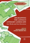 (Re)mapping the Latina/o Literary Landscape - Book