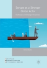 Europe as a Stronger Global Actor : Challenges and Strategic Responses - Book