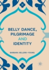Belly Dance, Pilgrimage and Identity - Book