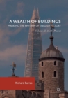 A Wealth of Buildings: Marking the Rhythm of English History : Volume II: 1688-Present - Book