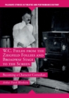 W.C. Fields from the Ziegfeld Follies and Broadway Stage to the Screen : Becoming a Character Comedian - Book
