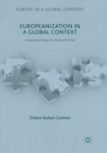 Europeanization in a Global Context : Integrating Turkey into the World Polity - Book