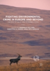 Fighting Environmental Crime in Europe and Beyond : The Role of the EU and Its Member States - Book