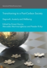 Transitioning to a Post-Carbon Society : Degrowth, Austerity and Wellbeing - Book