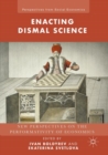 Enacting Dismal Science : New Perspectives on the Performativity of Economics - Book