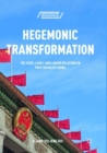 Hegemonic Transformation : The State, Laws, and Labour Relations in Post-Socialist China - Book