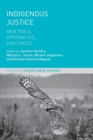 Indigenous Justice : New Tools, Approaches, and Spaces - Book