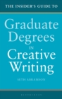 The Insider's Guide to Graduate Degrees in Creative Writing - eBook