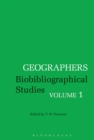 Geographers : Biobibliographical Studies, Volume 1 - Book