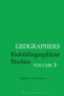 Geographers : Biobibliographical Studies, Volume 3 - Book
