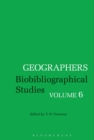 Geographers : Biobibliographical Studies, Volume 6 - Book