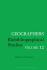 Geographers : Biobibliographical Studies, Volume 12 - Book