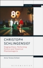 Christoph Schlingensief : Staging Chaos, Performing Politics and Theatrical Phantasmagoria - eBook