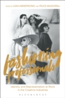 Fashioning Professionals : Identity and Representation at Work in the Creative Industries - eBook