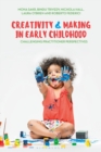 Creativity and Making in Early Childhood : Challenging Practitioner Perspectives - Book