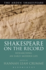 Shakespeare  on the Record : Researching an Early Modern Life - Book